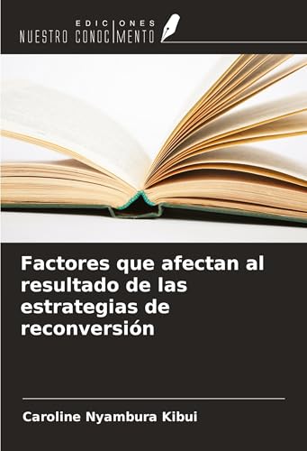 Factores que afectan al resultado de las estrategias de reconversión von Ediciones Nuestro Conocimiento