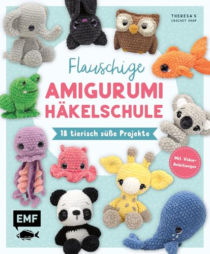 Flauschige Amigurumi-Häkelschule: 18 tierisch süße Projekte mit Flauschgarn häkeln | mit Video-Anleitungen von Edition Michael Fischer / EMF Verlag