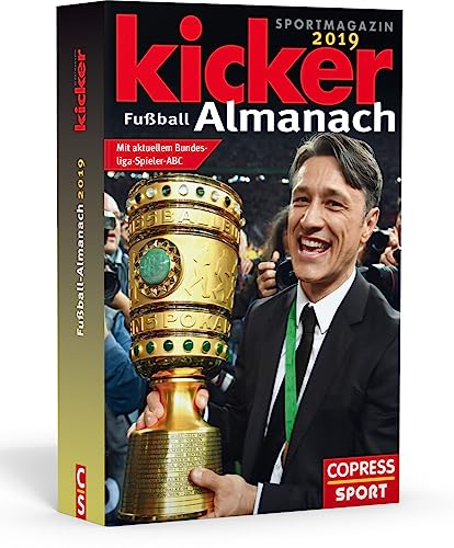 Kicker Fußball Almanach 2019: Mit aktuellem Bundesliga-Spieler-ABC von Copress Sport