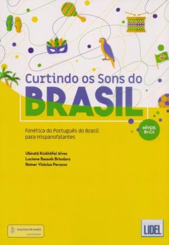 Curtindo os Sons do Brasil: Fonetica do Portugues do Brasil (B1-C2) von LIDEL