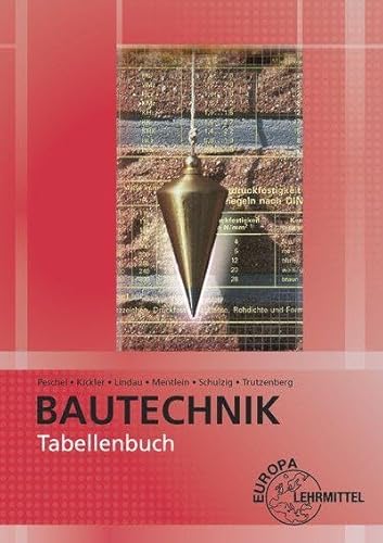 Tabellenbuch Bautechnik: Tabellen, Formeln, Regeln, Bestimmungen von Europa-Lehrmittel