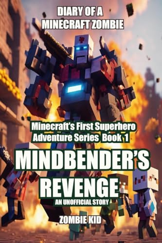 Diary of a Minecraft Zombie: Mindbender's Revenge (Minecraft's First Superhero Adventure, Band 1) von Birch Tree Publishing