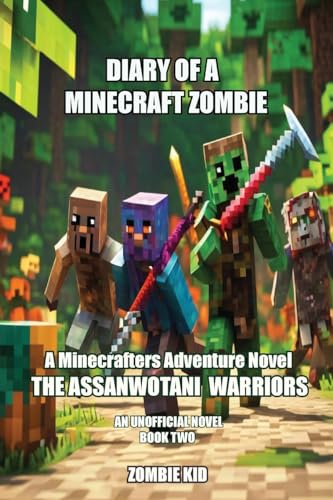 Diary of a Minecraft Zombie: The Assanwotani Warriors von Birch Tree Publishing