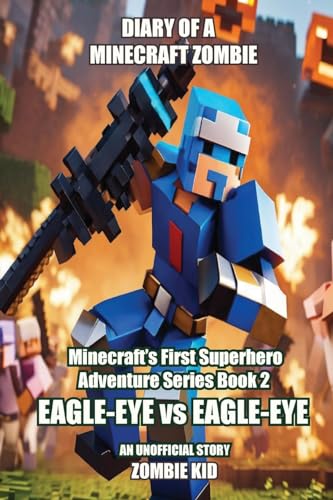 Eagle-Eye vs Eagle-Eye (Diary of a Minecraft Zombie) von Birch Tree Publishing