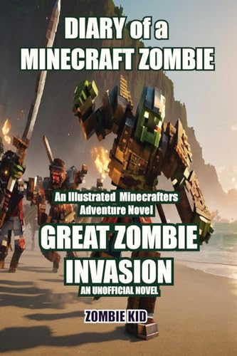 Diary of a Minecraft Zombie: Great Zombie Invasion von Birch Tree Publishing