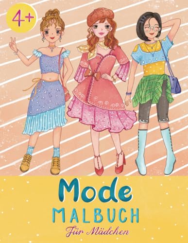 Mode Malbuch ab 4 Jahre: Mehr Als 30 Stilvolle Ausmalseiten Mit Modischen Outfits Und Accessoires Für Mädchen Zum Ausmalen (Ezzily Malbuch für Mädchen, Band 7)