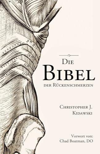 Die Bibel der Rückenschmerzen: Ein bahnbrechender Schritt-für-Schritt-Selbstbehandlungsprozess, um chronische Rückenschmerzen für immer zu beenden