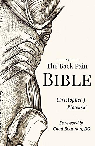The Back Pain Bible: A Breakthrough Step-By-Step Self-Treatment Process To End Chronic Back Pain Forever