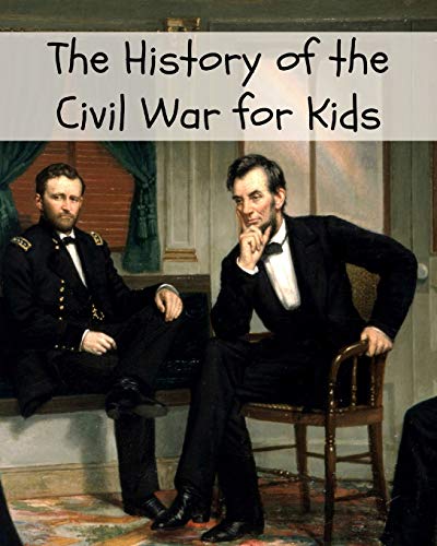 The History of the Civil War for Kids von Golgotha Press