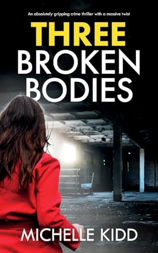 Three Broken Bodies: an absolutely gripping crime thriller with a massive twist (Di Jack Macintosh Mysteries, Band 5) von Joffe Books Ltd