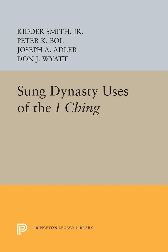 Sung Dynasty Uses of the I Ching von Princeton University Press