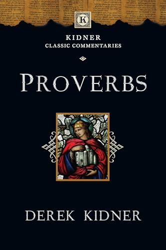 Proverbs (Kidner Classic Commentaries,tyndale Old Testament Commentary)