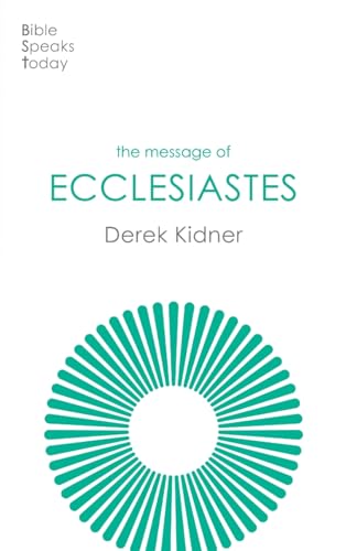 The Message of Ecclesiastes: A Time To Mourn And A Time To Dance (The Bible Speaks Today Old Testament) von IVP