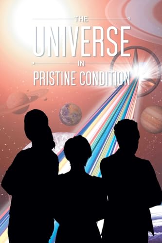 THE UNIVERSE IN PRISTINE CONDITION von Fulton Books