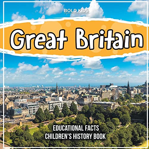 Great Britain Educational Facts Children's History Book von Bold Kids