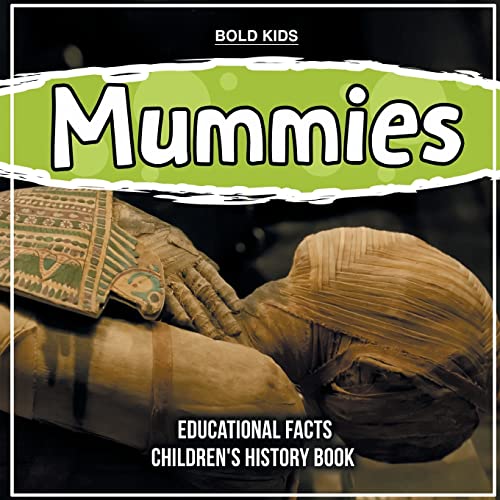 Mummies Educational Facts Children's History Book von Bold Kids
