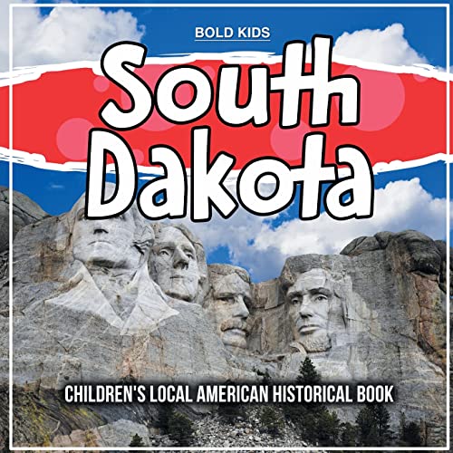 South Dakota: Children's Local American Historical Book