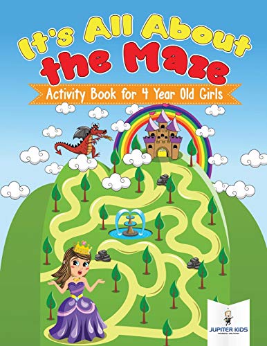 It's All About the Maze : Activity Book for 4 Year Old Girls von Jupiter Kids