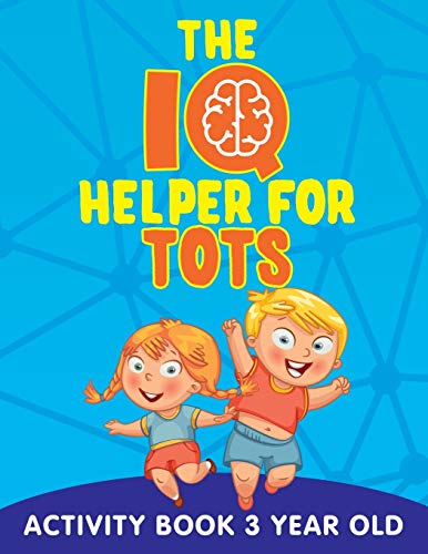 The IQ Helper for Tots: Activity Book 3 Year Old