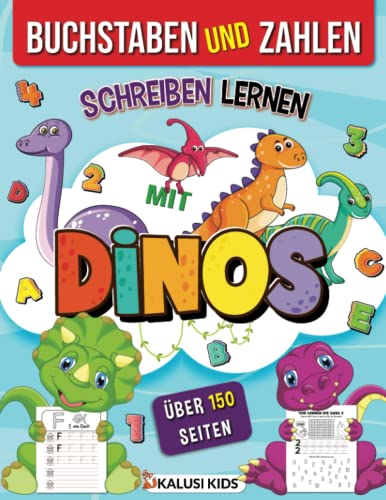 Buchstaben und Zahlen schreiben lernen mit Dinos: ABC und Zahlen schreiben lernen zur Vorbereitung auf die Vorschule und 1. Klasse von Kalusi Kids