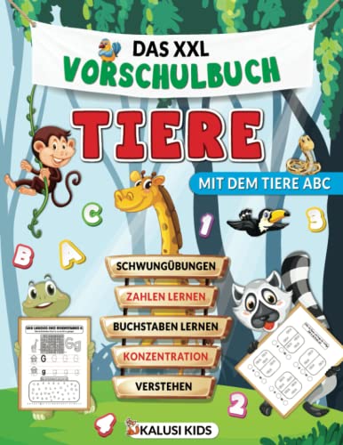 Das XXL Vorschulbuch Tiere: Vorbereitung auf die Grundschule mit dem lustigen Tiere ABC von Kalusi Kids