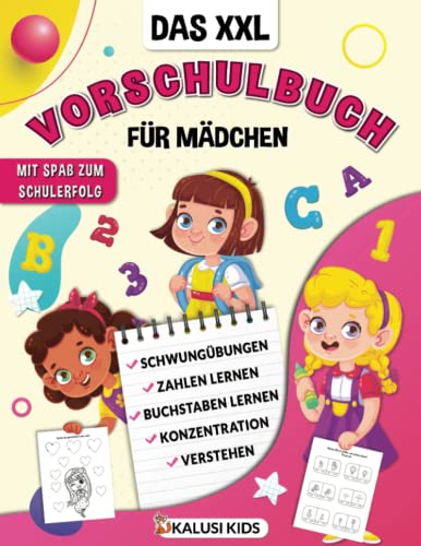Das XXL Vorschulbuch für Mädchen: Übungsbuch zur Schulvorbereitung für Mädchen - Lernbuch zur Vorbereitung auf die Grundschule