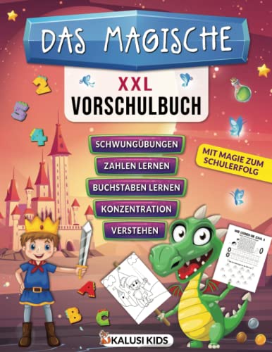 Das magische XXL Vorschulbuch: Ein magisches Vorschule Übungsheft für magische Kinder - Buchstaben, Zahlen, Schwungübungen, magische Rätsel und vieles mehr!
