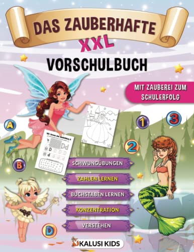Das zauberhafte XXL Vorschulbuch: Das große Übungsheft für zauberhafte Kinder ab 5 Jahre - Vorschule Übungsbuch zur Förderung der Feinmotorik und Konzentration