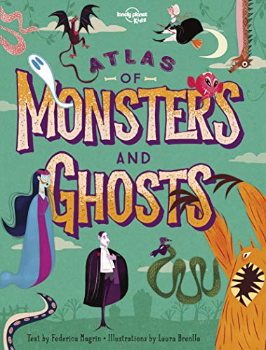 Lonely Planet Kids Atlas of Monsters and Ghosts von Lonely Planet Publications