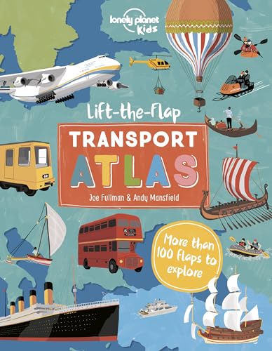Lonely Planet Kids Lift the Flap Transport Atlas von Lonely Planet
