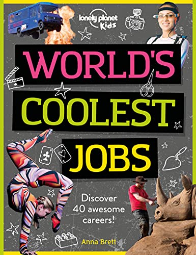 Lonely Planet Kids World's Coolest Jobs: Discover 40 awesome careers!: 1
