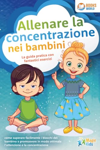 Allenare la concentrazione nei bambini - La guida pratica con fantastici esercizi: come superare facilmente i blocchi del bambino e promuovere in modo ottimale l'attenzione e la concentrazione Allenare la concentrazione nei bambini - La guida pratica con fantastici esercizi: come superare facilmente i blocchi del bambino e promuovere in modo ottimale l'attenzione e la concentrazione von EoB