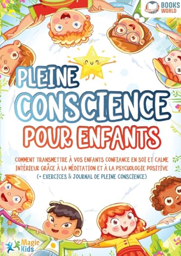 Pleine conscience pour enfants: Comment transmettre à vos enfants confiance en soi et calme intérieur grâce à la méditation et à la psychologie positive (+ exercices & journal de pleine conscience) von Orbita Media Gmbh