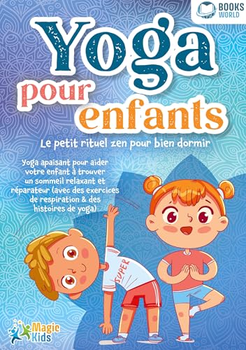 Yoga pour enfants - Le petit rituel zen pour bien dormir: Yoga apaisant pour aider votre enfant a trouver un sommeil realxant et réparateur (avec des exercices de respiration & des histoires de yoga) von Orbita Media Gmbh