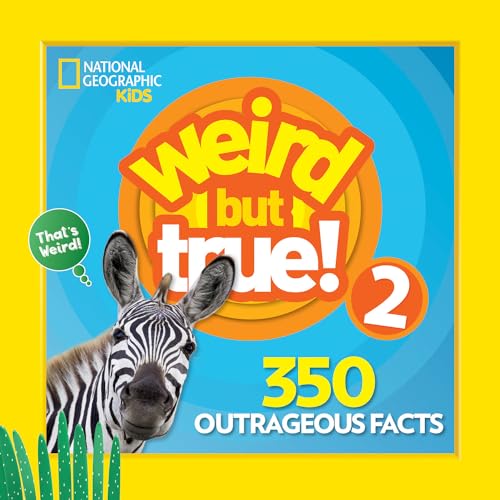 Weird But True 2: Expanded Edition: 350 Outrageous Facts