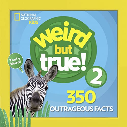 Weird But True 2: Expanded Edition: 350 Outrageous Facts