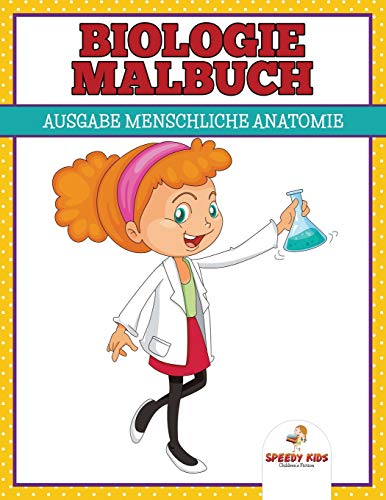 Biologie-Malbuch Ausgabe Menschliche Anatomie: Malbuch für Kinder (German Edition) von Speedy Kids