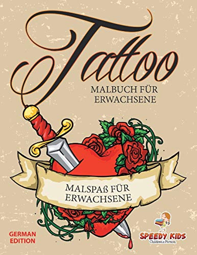 Tattoo-Malbuch für Erwachsene - Malspaß für Erwachsene von Speedy Kids