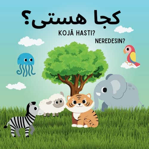 Koja Hasti - Neredesin?: Learn Farsi for Kids / Turkish - Farsi/Persian - Bilingual Kid's book/ Türk çocuk kitabı (Bilingual Children's Books (Farsi-Turkish), Band 1) von Independently published