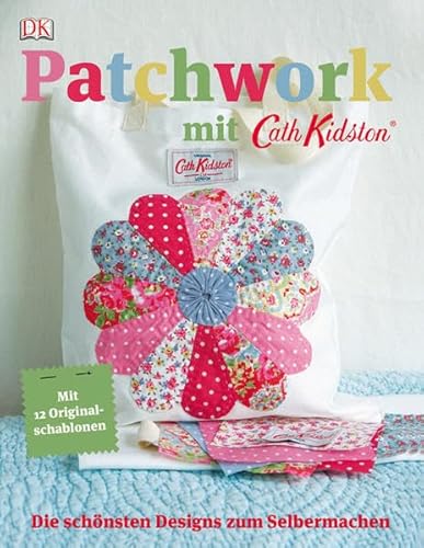 Patchwork mit Cath Kidston: Die schönsten Designs zum Selbermachen