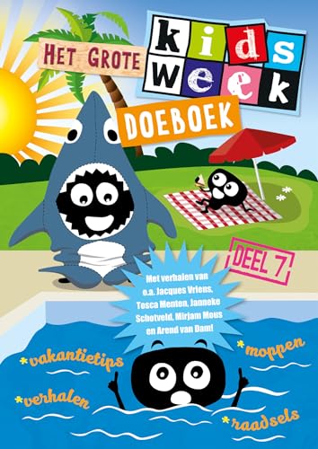 Het grote Kidsweek doeboek deel 7: Vakantietips, verhalen, moppen, raadsels en met verhalen van o.a. Jacques Vriens, Tosca Menten, Janneke Schotveld, Mirjam Mous en Arend van Dam! (Kidsweek, 7)