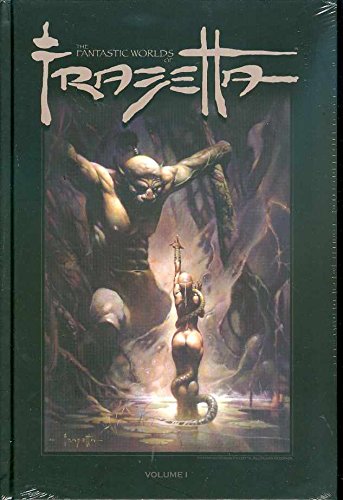 The Fantastic Worlds Of Frank Frazetta Volume 1