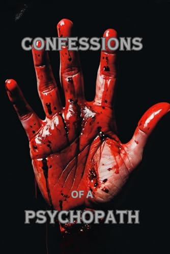 Confessions of a Psychopath