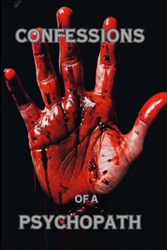 Confessions of a Psychopath