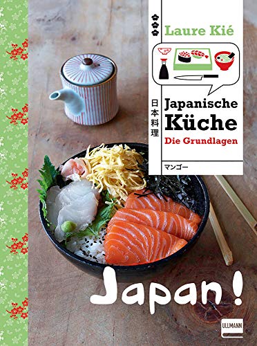 Japan! Japanische Küche: Die Grundlagen (Länderküchen Schritt für Schritt)