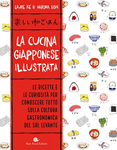 La cucina giapponese illustrata. Ediz. a colori (Slowbook)