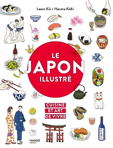 Le Japon illustré: Cuisine et art de vivre von MANGO