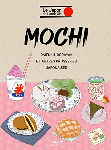 Mochi et autres pâtisseries japonaises: Mochi, daikuku, dorayaki... von MANGO