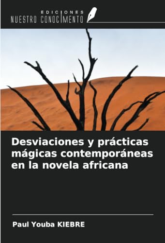 Desviaciones y prácticas mágicas contemporáneas en la novela africana von Ediciones Nuestro Conocimiento