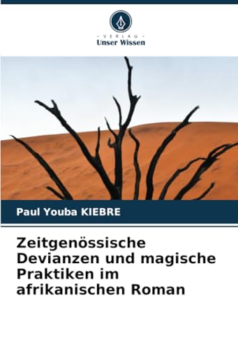 Zeitgenössische Devianzen und magische Praktiken im afrikanischen Roman von Verlag Unser Wissen